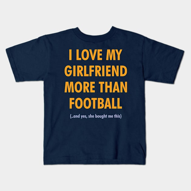 I Love My GF More Than Football Kids T-Shirt by Footscore